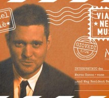 VIAGGIO NELLA MUSICA- MICHAEL BUBLE’ –  MAG – CAGLIARI – GIOVEDI 5 APRILE 2018