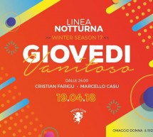 GIOVEDI VANITOSO – LINEA NOTTURNA – CAGLIARI – GIOVEDI 19 APRILE 2018