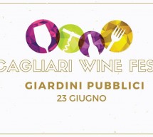 CAGLIARI WINE FEST – GIARDINI PUBBLICI – CAGLIARI – SABATO 23 GIUGNO 2018