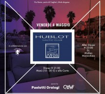 DINNER & AFTER DINNER -HUBLOT – CAGLIARI – VENERDI 4 MAGGIO 2018