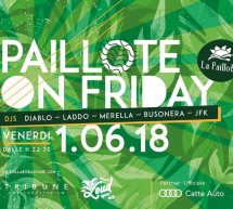 PAILLOTE ON FRIDAY- LA PAILLOTE – CAGLIARI – VENERDI 1 GIUGNO 2018