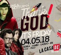 THANK GOD IT’S FRIDAY – LINEA NOTTURNA – CAGLIARI – VENERDI 4 MAGGIO 2018