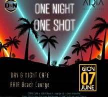 ONE NIGHT ONE SHOT – ARIA BEACH LOUNGE – QUARTU SANT’ELENA – GIOVEDI 7 GIUGNO 2018