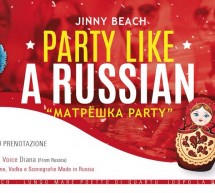 PARTY LIKE A RUSSIAN – JINNY BEACH – QUARTU SANT’ELENA – VENERDI 29 GIUGNO 2018