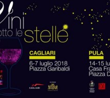 VINI SOTTO LE STELLE – PIAZZA GARIBALDI – CAGLIARI – 6-7 LUGLIO 2018; PULA 14-15 LUGLIO