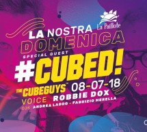 LA NOSTRA DOMENICA – THE CUBEGUYS – LA PAILLOTE – CAGLIARI – DOMENICA 8 LUGLIO 2018