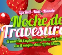 NOCHE DE TRAVESURAS – LIDO DISCOCLUB – CAGLIARI – MARTEDI 17 LUGLIO 2018