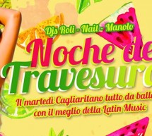 NOCHE DE TRAVESURAS – LIDO DISCOCLUB – CAGLIARI – MARTEDI 31 LUGLIO 2018