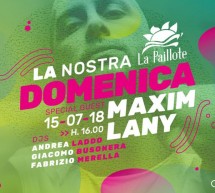 LA NOSTRA DOMENICA- SPECIAL GUEST MAXIM LANY – CAGLIARI – DOMENICA 15 LUGLIO 2018