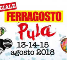 SPECIALE FERRAGOSTO – PULA- 13-14-15 AGOSTO 2018