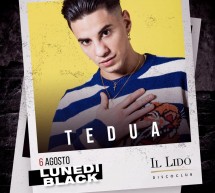 SPECIAL GUEST TEDUA – LUNEDI BLACK – LIDO DISCOCLUB – CAGLIARI – LUNEDI 6 AGOSTO 2018