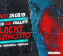 SPECIAL GUEST ALBERT MARZINOTTO – LA PAILLOTE – CAGLIARI – GIOVEDI 23 AGOSTO 2018