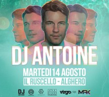 SPECIAL GUEST DJ ANTOINE – IL RUSCELLO – ALGHERO – MARTEDI 14 AGOSTO 2018