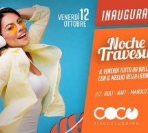 INAUGURAZIONE NOCHE DE TRAVESURAS – COCO’ DISCOCLUBBING – CAGLIARI – VENERDI 12 OTTOBRE 2018