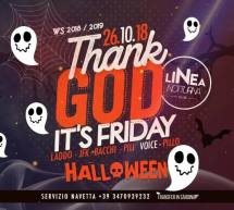 THANK GOD IT’S FRIDAY – HALLOWEEN – LINEA NOTTURNA – CAGLIARI – VENERDI 26 OTTOBRE 2018