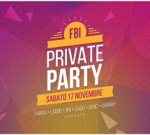 PRIVATE PARTY- FBI DISCOCLUB – QUARTU SANT’ELENA- SABATO 17 NOVEMBRE 2018