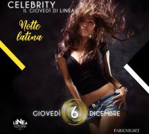 CELEBRITY – NOTTE LATINA- LINEA NOTTURNA – CAGLIARI – GIOVEDI 6 DICEMBRE 2018