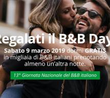 REGALATI IL B&B DAY ! – SABATO 9 MARZO 2019 DORMI GRATIS UNA NOTTE PRENOTANDONE DUE