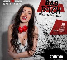 OPENING PARTY – BAD B*TCH – COCO DISCOCLUBBING -CAGLIARI – VENERDI 18 GENNAIO 2019