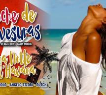 NOCHE DE TRAVESURAS  – UNA NOTTE ALL’HAVANA – JKO EVO’ – CAGLIARI – VENERDI 1 FEBBRAIO 2019