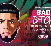 BAD B*TCH – COCO DISCOCLUBBING – CAGLIARI – VENERDI 15 FEBBRAIO 2019