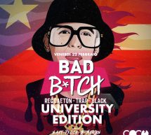 BAD B*TCH – UNIVERSITY EDITION – COCO DISCOCLUBBING – CAGLIARI – VENERDI 22 FEBBRAIO 2019