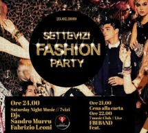 SETTE VIZI FASHION PARTY – SETTE VIZI MUSIC CLUB -CAGLIARI – SABATO 23 FEBBRAIO 2019