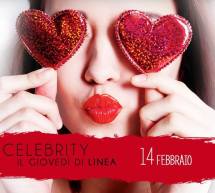 CELEBRITY – IL GIOVEDI DI LINEA NOTTURNA- CAGLIARI – GIOVEDI 14 FEBBRAIO 2019