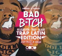 BAD B*TCH – COCO DISCOCLUBBING- CAGLIARI – VENERDI 15 MARZO 2019