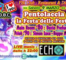 PENTOLACCIA- LA FESTA DELLE FESTE – FBI DISCO CLUB-QUARTU SANT’ELENA – SABATO 9 MARZO 2019