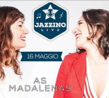 AS MADALENAS – JAZZINO – CAGLIARI  -GIOVEDI 16 MAGGIO 2019