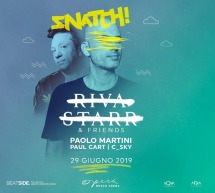 SNATCH! – RIVA STARR & FRIENDS- OPERA BEACH ARENA -QUARTU SANT’ELENA- SABATO 29 GIUGNO 2019