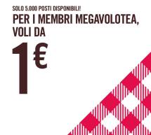 VOLA A 1 € PER TUTTI I MEMBRI MEGAVOLOTEA – SOLO 5000 POSTI !!