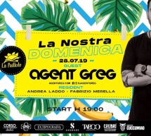 LA NOSTRA DOMENICA – SPECIAL GUEST AGENT GREG – LA PAILLOTE – CAGLIARI – DOMENICA 28 LUGLIO 2019