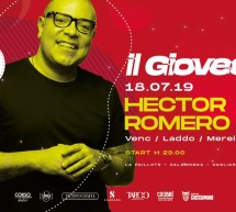 IL GIOVEDI – SPECIAL DJ HECTOR ROMERO – LA PAILLOTE – CAGLIARI – GIOVEDI 18 LUGLIO 2019