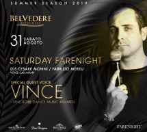 SATURDAY FARENIGHT – SPECIAL GUEST VINCE – BELVEDERE BEACH CLUB – QUARTU SANT’ELENA – SABATO 31 AGOSTO 2019