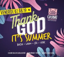 THANK GOD IT’S SUMMER – COLIBRI’ – QUARTU SANT’ELENA – VENERDI 2 AGOSTO 2019