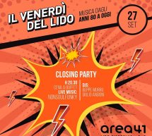 CLOSING PARTY – IL VENERDI DEL LIDO – AREA 41 – CAGLIARI – VENERDI 27 SETTEMBRE 2019